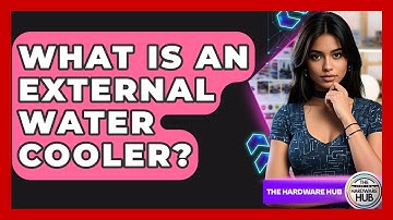 What Is An External Water Cooler? - The Hardware Hub