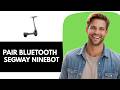 How To Connect Bluetooth On Your Segway Ninebot Scooter
