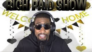 RICH PAID SHOW: WELCOME HOME 13