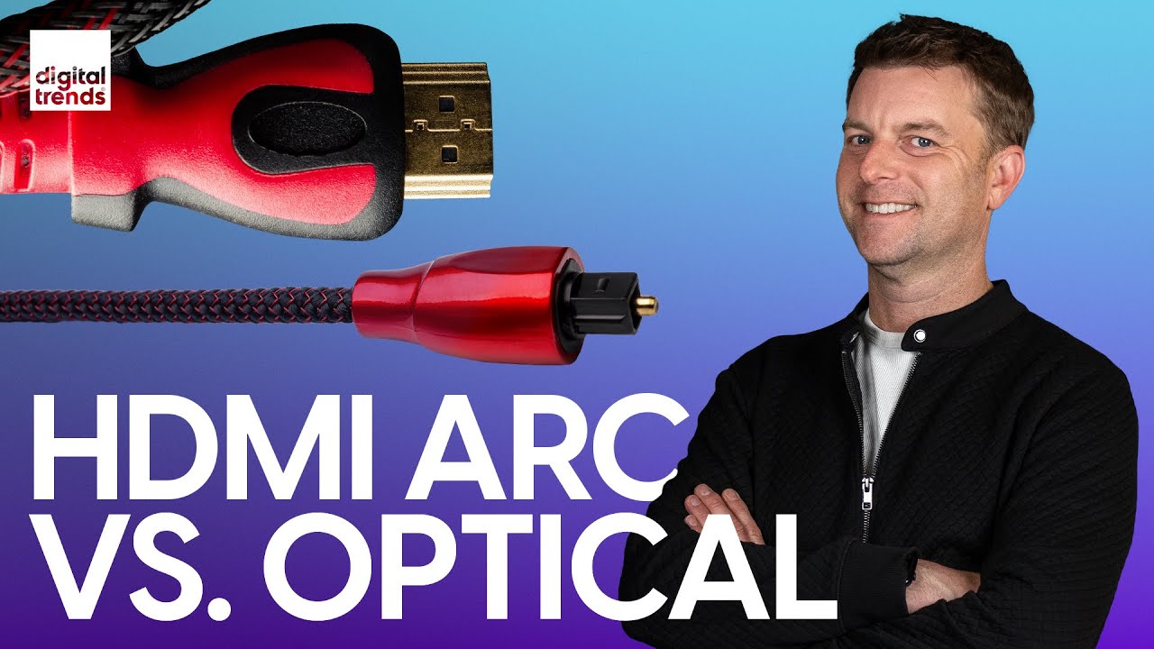 HDMI ARC vs. Digital Optical (TosLink)