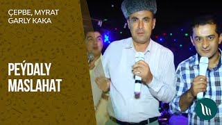 Çepbe, Myrat we Garly kaka - Peýdaly maslahat chords
