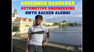 Abhiishek Baskaran - Automotive Engineering RWTH Aachen Alumni (Profiles in Awesomeness)