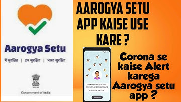 How to use Aarogya setu app आरोग्य सेतु ऐप कैसे चलाते है। कोरोना से कैसे alert करेगा आरोग्य सेतु ऐप