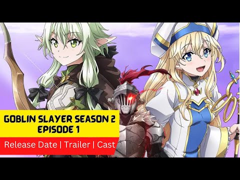 Goblin Slayer II - 01 [First Look] - Anime Evo