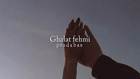 Ghalat fehmi (slowed+reverb)