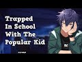 [Audio RP] - Trapped At School With The Popular Kid