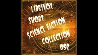 Short Science Fiction Collection 092 by Various,  et al. read by Various | Full Audio Book