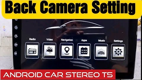 Back camera setting in Android car stereo T5 - [Step by Step] - Shekhar Maxxlink
