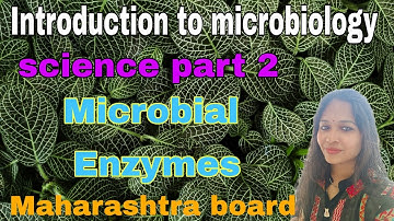 Microbial enzymes /class 10 /chapter 7 /introduction to microbiology/ science part 2