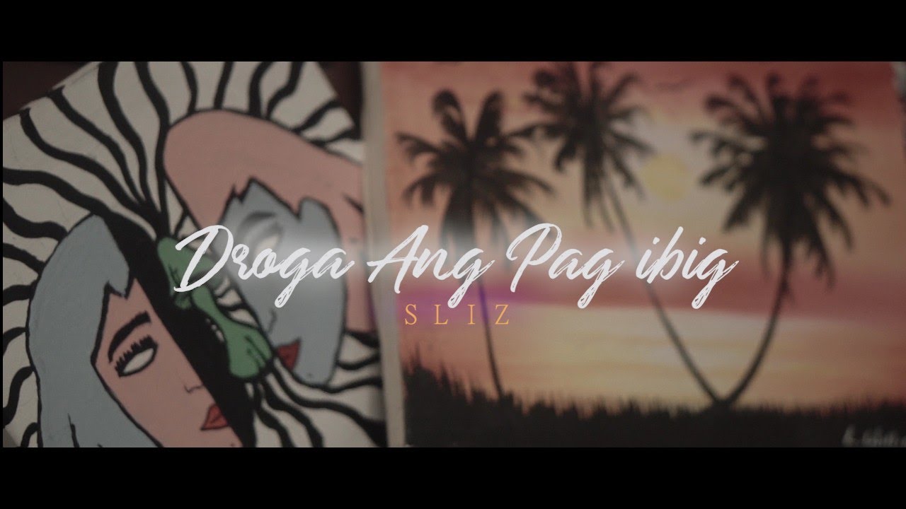 SLIZ - Droga Ang Pag-ibig (OMV)