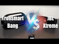 Tronsmart Bang VS JBL Xtreme