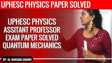 UPHESC Physics Assistant Professor Exam | Previous Year Question Paper Solution | Question 4
