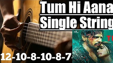 Tum Hi Aana Guitar Lesson Tab Single String|Marjaavaan|Riteish D, Sidharth M,Tara S|Jubin Nautiyal |
