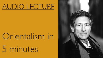 Edward Said Orientalism in 5 minutes