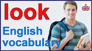 Phrasal verbs with LOOK - Learn English vocabulary