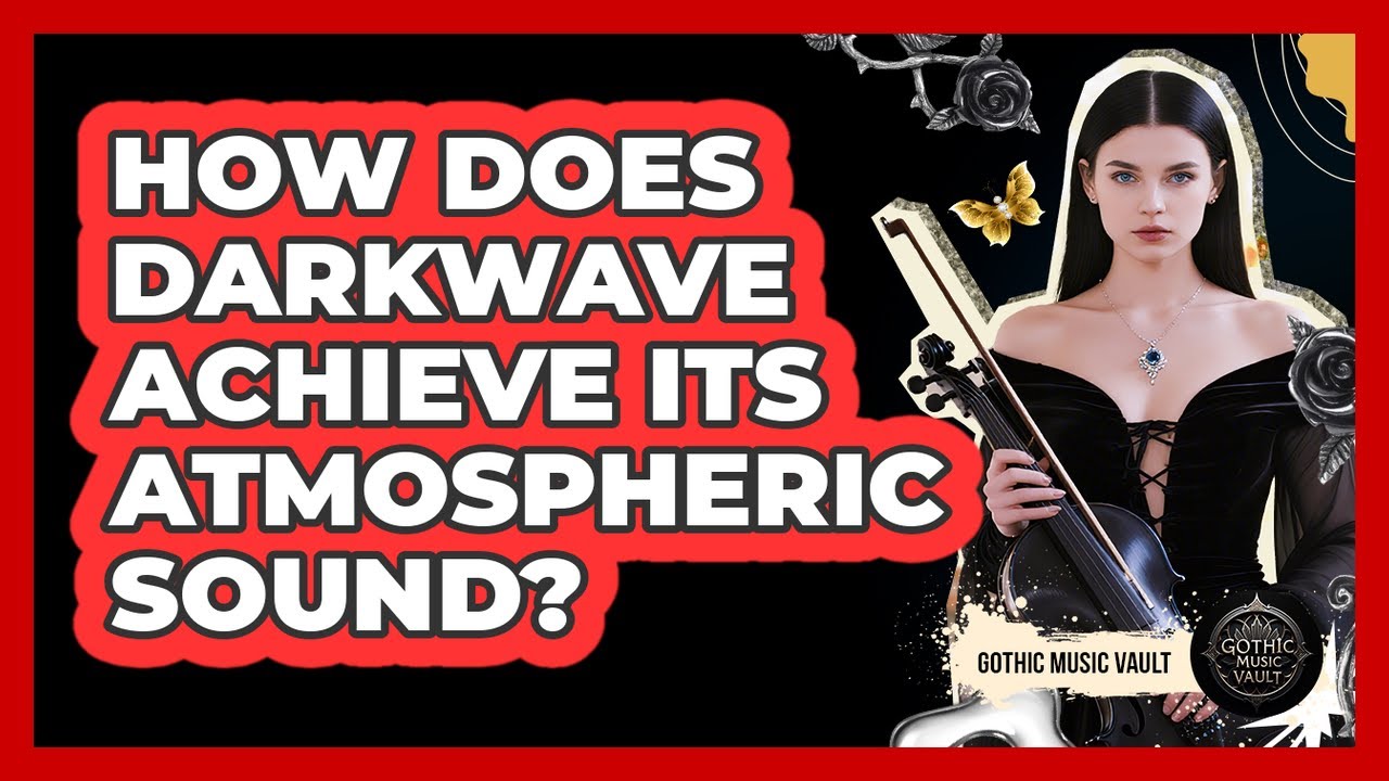 How Does Darkwave Achieve Its Atmospheric Sound?