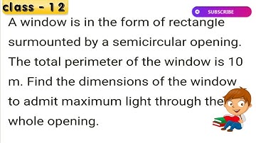 A window is in the form of a rectangle surmounted by a semicircular opening. The total perim