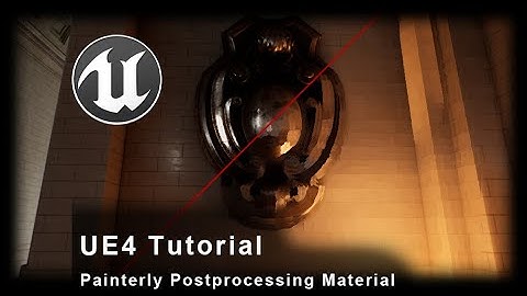 UE4 - Tutorial - Painterly Post Processing - Kuwahara Filter