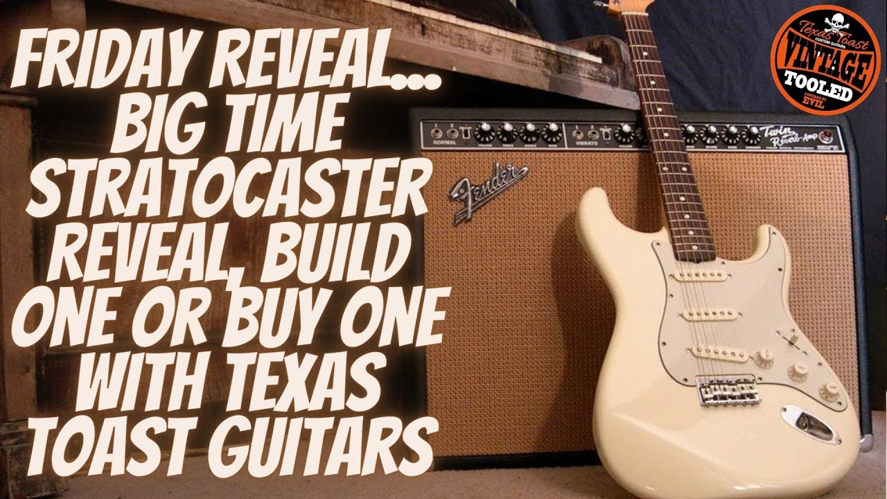 Friday Reveal... Big Time Stratocaster Reveal, Build One Or Buy One