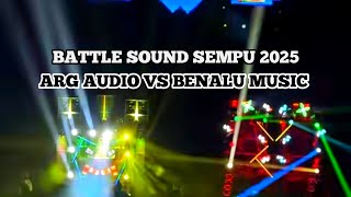 Battle Sempu Kediri 2025 ARG AUDIO VS BENALU MUSIC #soundjawatimur #soundbattle #soundbalap 