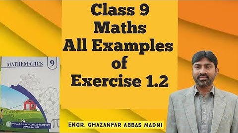 Class 9 Maths Exercise 1.2 | All Examples | Engr. Ghazanfar AHEER