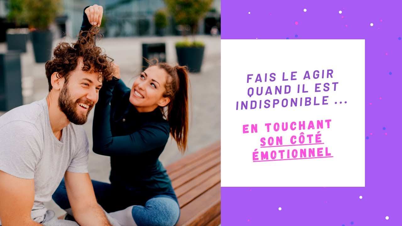 3 manières d'exciter émotionnellement un homme indisponible !
