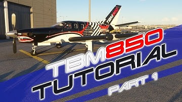 TBM-850 Tutorial Part 1 | Microsoft Flight Simulator