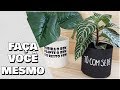 DIY: CACHEPOT PARA PLANTAS, MUITO FÁCIL DE FAZER| Viviane Magalhães