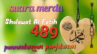 SHOLAWAT FATIH 489 DZIKIR SAMBIL MENIKMATI PERJALANAN SEMOGA DI BERI KESELAMATAN