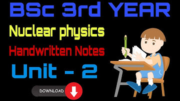 BSc Final year Nuclear physics Notes in hindi
