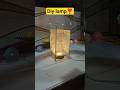DIY lamp#diy #lamp #craft #new #ideas #creativity #yt #handmade #decor #reels #shots #skills #viral