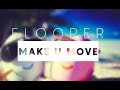 أغنية Flooper - Make U Move [Hardtek Remix]