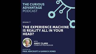 77: Andy Clark: The Experience Machine, Is Reality All in Your Head? (Cognitive Philosopher)