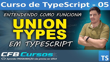 Curso de Typescript Completo #P05 Entendendo como funciona UNION TYPES em Typescript