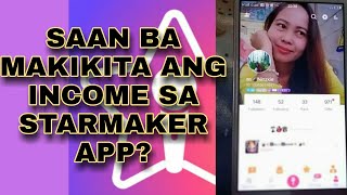 SAAN BA MAKIKITA ANG INCOME SA STARMAKER APP/HOW DO WE FIND OUR INCOME IN STARMAKER APP?