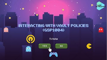 Interacting with Vault Policies (GSP1004)