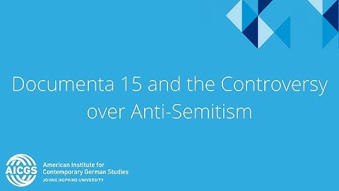 Documenta 15 and the Controversy over Anti-Semitism
