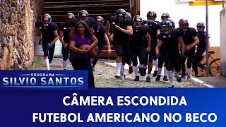 Futebol americano no beco | Câmeras Escondidas (13/09/19)