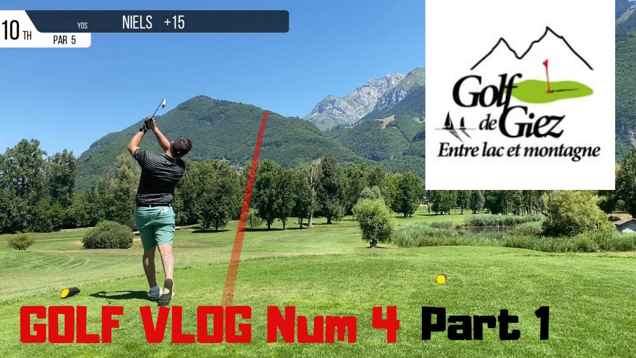 GOLF VLOG N°4- ENTRE LAC ET MONTAGNE -Giez - (part 1/2)
