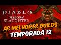 Melhores Builds da Temporada 12 em Diablo 4 🛡️