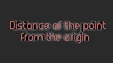 Distance of the point from the origin #praveentutorialpoint