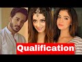 Qualification of Mera Dil Mera dushman Drama Cast Episode 57, Mera Dil Mera Dushman Last Episode 58