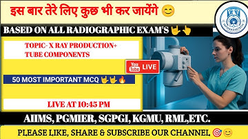 50 Most Important MCQs on X-Ray Production & X-Ray Tube Components