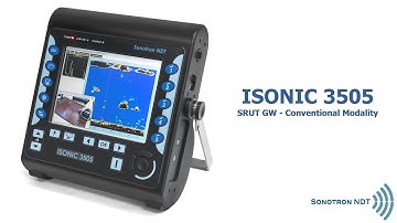 ISONIC 3505, 3507 / SRUT GW Inspection (Screening) - Conventional Modality