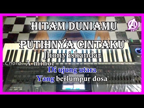 Hitam Duniamu Putihnya Cintaku Jhony Iskandar Karaoke Dangdut Korg Pa3x Youtube