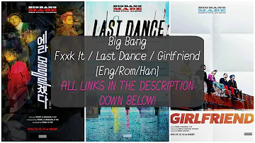 Big Bang - Fxxk It / Last Dance / Girlfriend [Eng/Rom/Han] HD