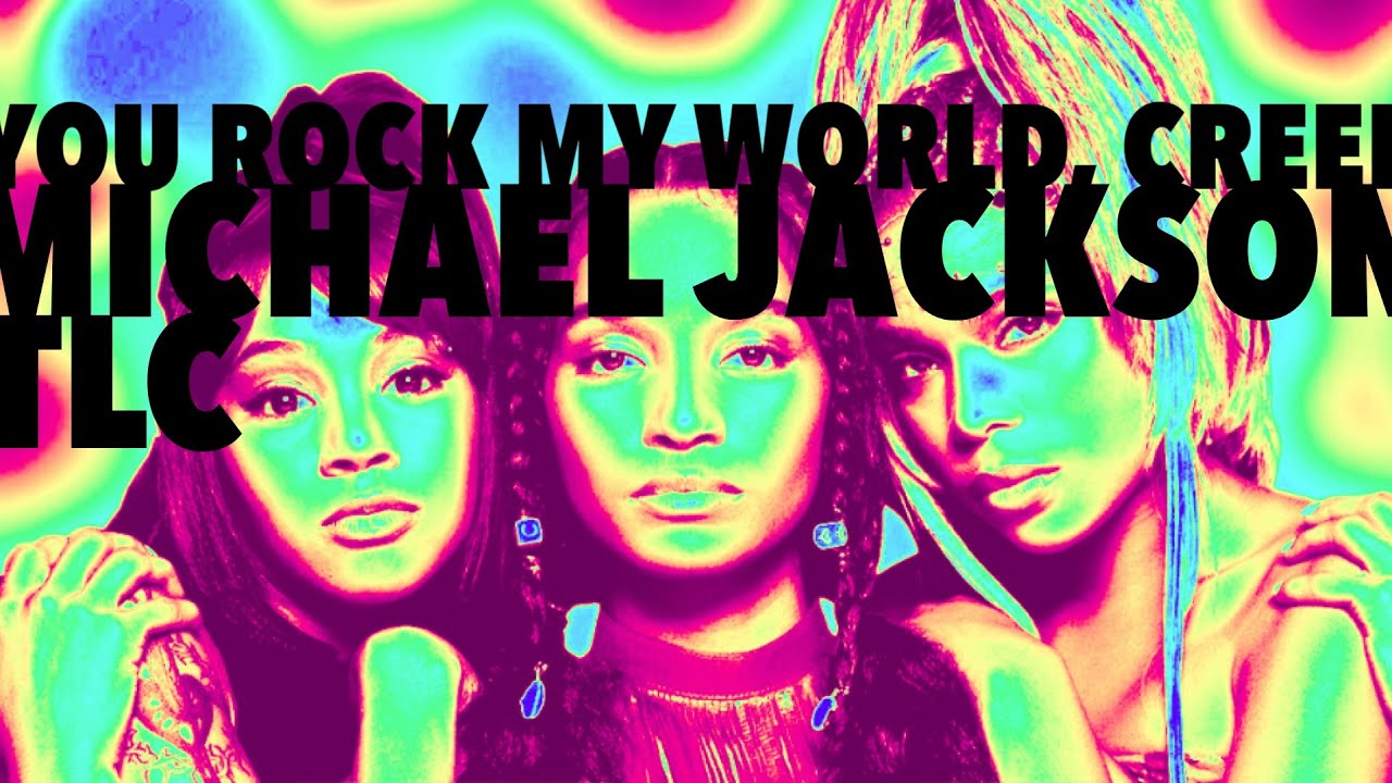 Michael Jackson x TLC You Rock My World, Creep YouTube