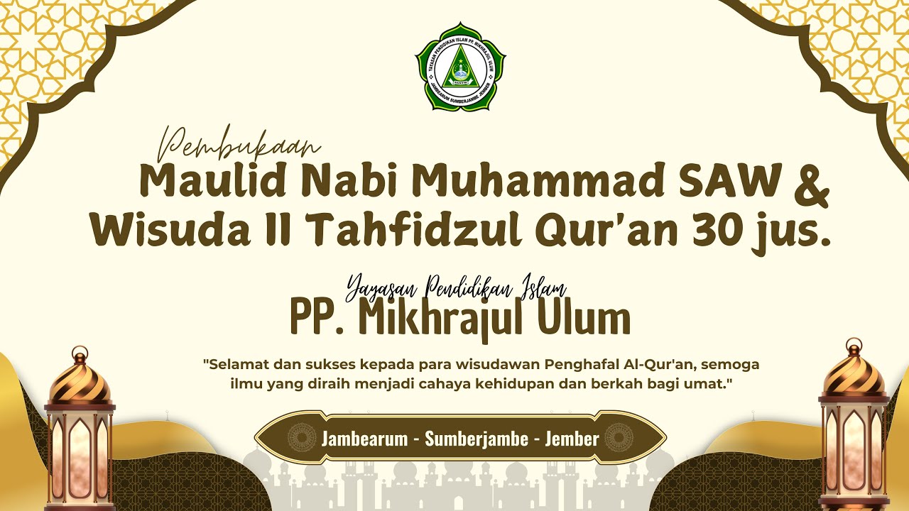Pembukaan Maulid Nabi Muhammad SAW & Wisuda II Tahfidzul Qur'an 30 Jus PP. Mikhrajul Ulum