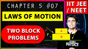 07 | Two Block Problems | Two Block System | Static Friction and Kinetic Friction | Laws of Motion