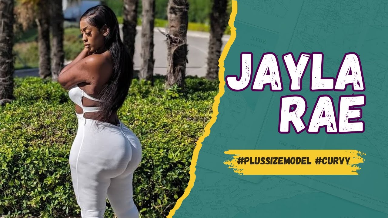 Jayla Rae: The STUNNING Plus Size Curvy Model with a DANGEROUS Body #